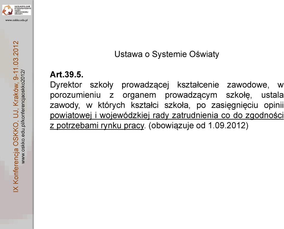 prowadzącym szkołę, ustala zawody, w których kształci szkoła, po zasięgnięciu