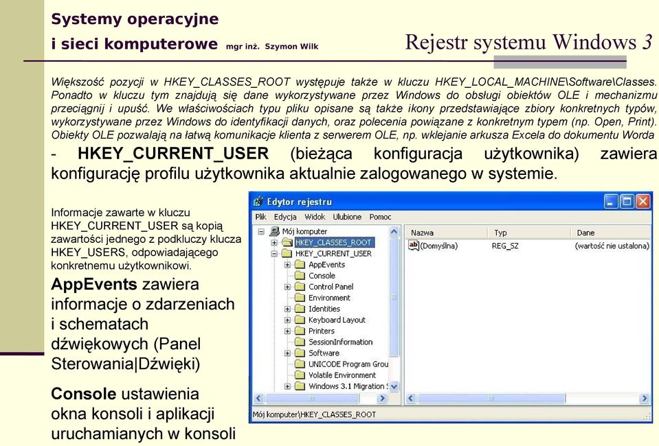 We właściwościach typu pliku opisane są także ikony przedstawiające zbiory konkretnych typów, wykorzystywane przez Windows do identyfikacji danych, oraz polecenia powiązane z konkretnym typem (np.