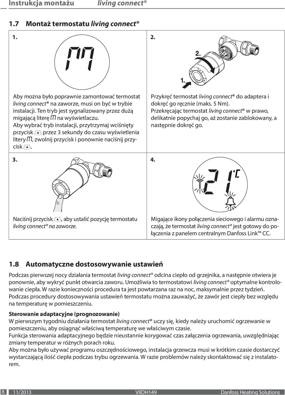 Aby wybrać tryb instalacji, przytrzymaj wciśnięty przycisk przez 3 sekundy do czasu wyświetlenia litery M, zwolnij przycisk i ponownie naciśnij przycisk.