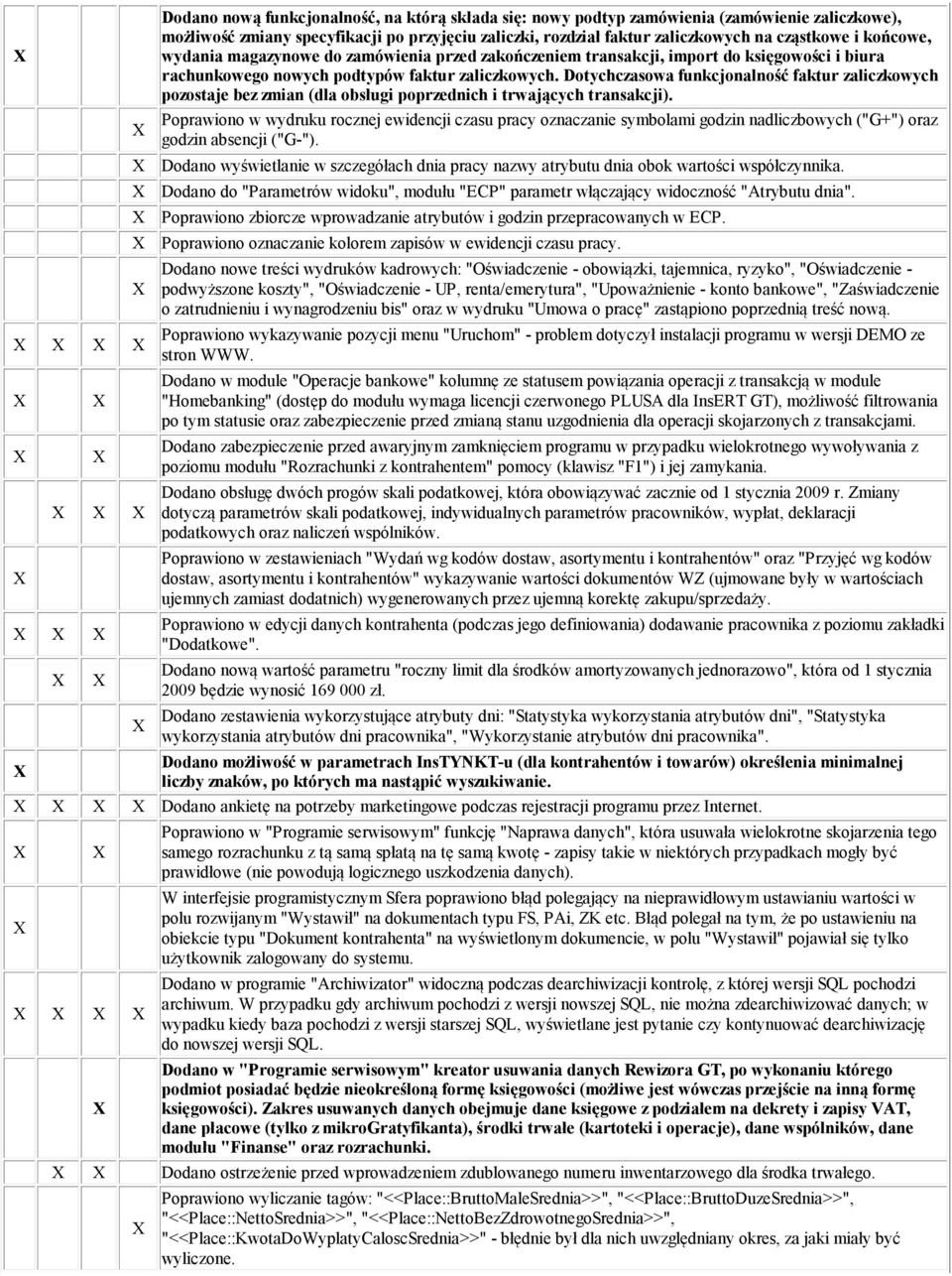 Dotychczasowa funkcjonalność faktur zaliczkowych pozostaje bez zmian (dla obsługi poprzednich i trwających transakcji).