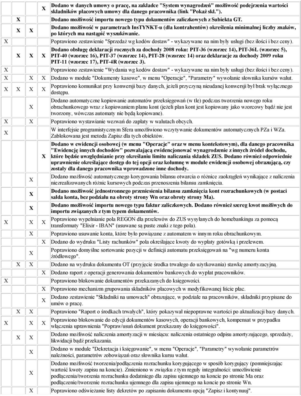 Dodano możliwość w parametrach InsTY KT-u (dla kontrahentów) określenia minimalnej liczby znaków, po których ma nastąpić wyszukiwanie.