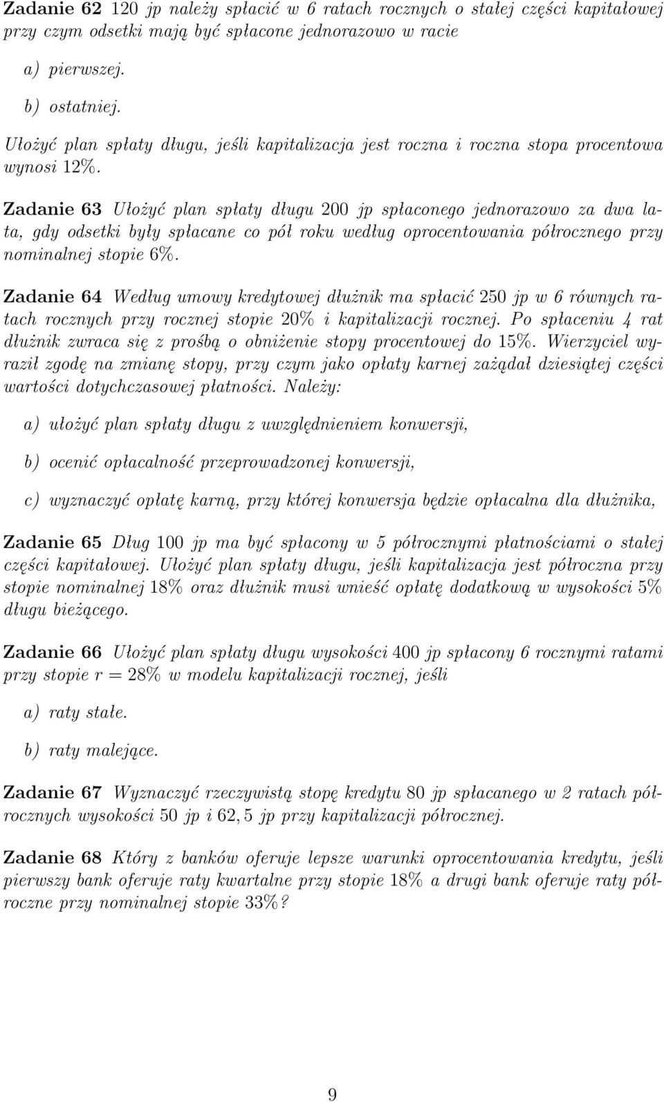 Zadanie 63 Ułożyć plan spłaty długu 200 jp spłaconego jednorazowo za dwa lata, gdy odsetki były spłacane co pół roku według oprocentowania półrocznego przy nominalnej stopie 6%.