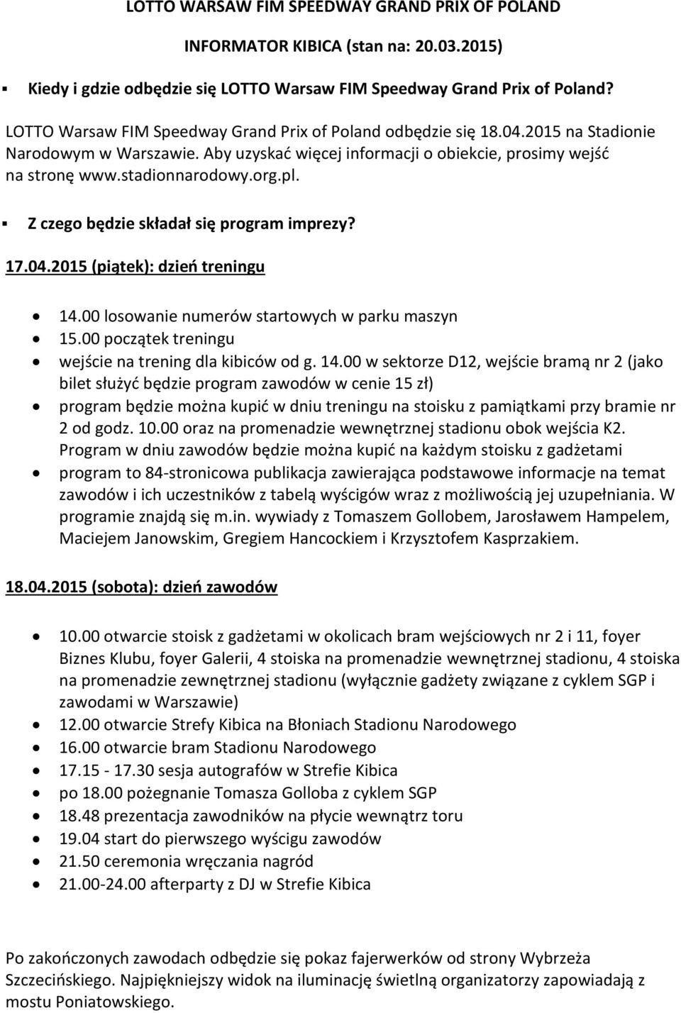Z czego będzie składał się program imprezy? 17.04.2015 (piątek): dzień treningu 14.