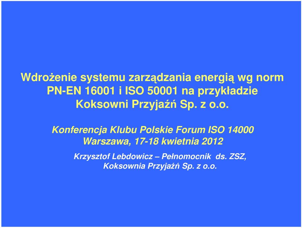 sowni Przyjaźń Sp. z o.o. Konferencja Klubu Polskie Forum ISO