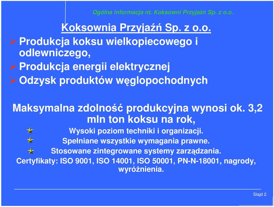 sowni Przyjaźń Sp. z o.o. Koksownia Przyjaźń Sp. z o.o. Produkcja koksu wielkopiecowego i odlewniczego, Produkcja