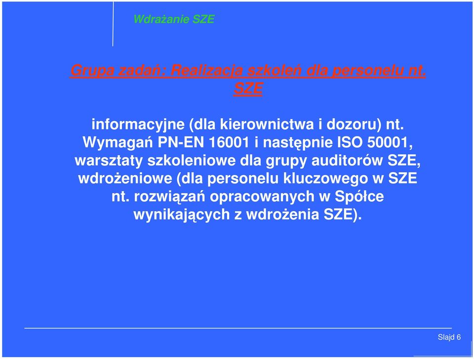 Wymagań PN-EN 16001 i następnie ISO 50001, warsztaty szkoleniowe dla grupy