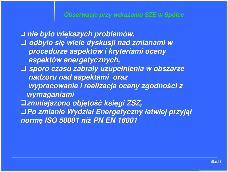 uzupełnienia w obszarze nadzoru nad aspektami oraz wypracowanie i realizacja oceny zgodności z