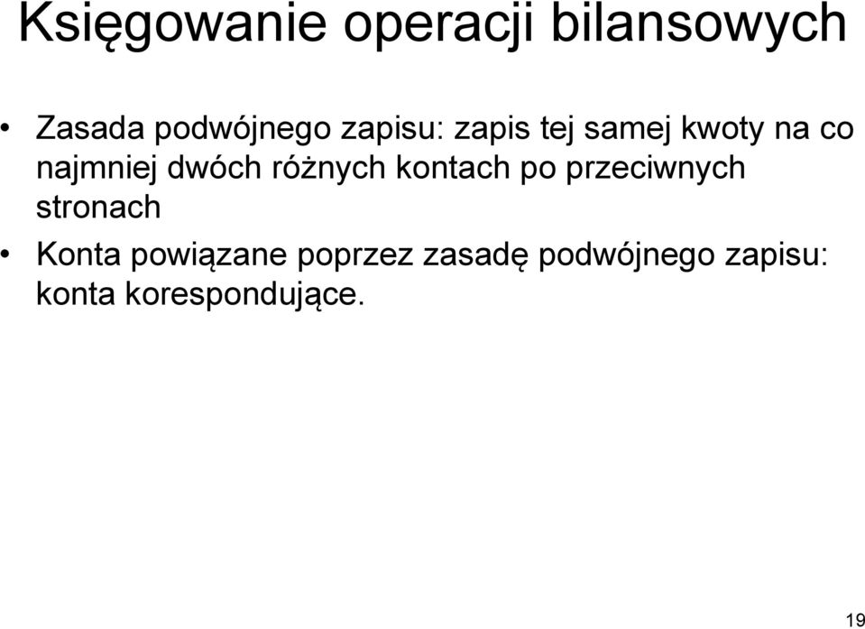 różnych kontach po przeciwnych stronach Konta