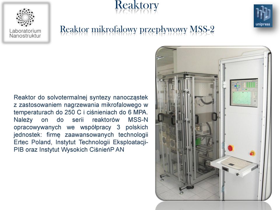 Należy on do serii reaktorów MSS-N opracowywanych we współpracy 3 polskich jednostek: firmę