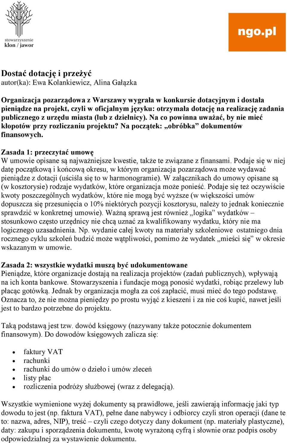 Na początek: obróbka dokumentów finansowych. Zasada 1: przeczytać umowę W umowie opisane są najważniejsze kwestie, także te związane z finansami.