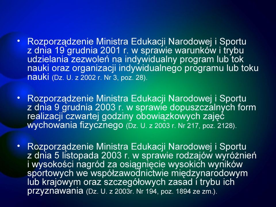 Rozporządzenie Ministra Edukacji Narodowej i Sportu z dnia 9 grudnia 2003 r. w sprawie dopuszczalnych form realizacji czwartej godziny obowiązkowych zajęć wychowania fizycznego (Dz. U. z 2003 r.