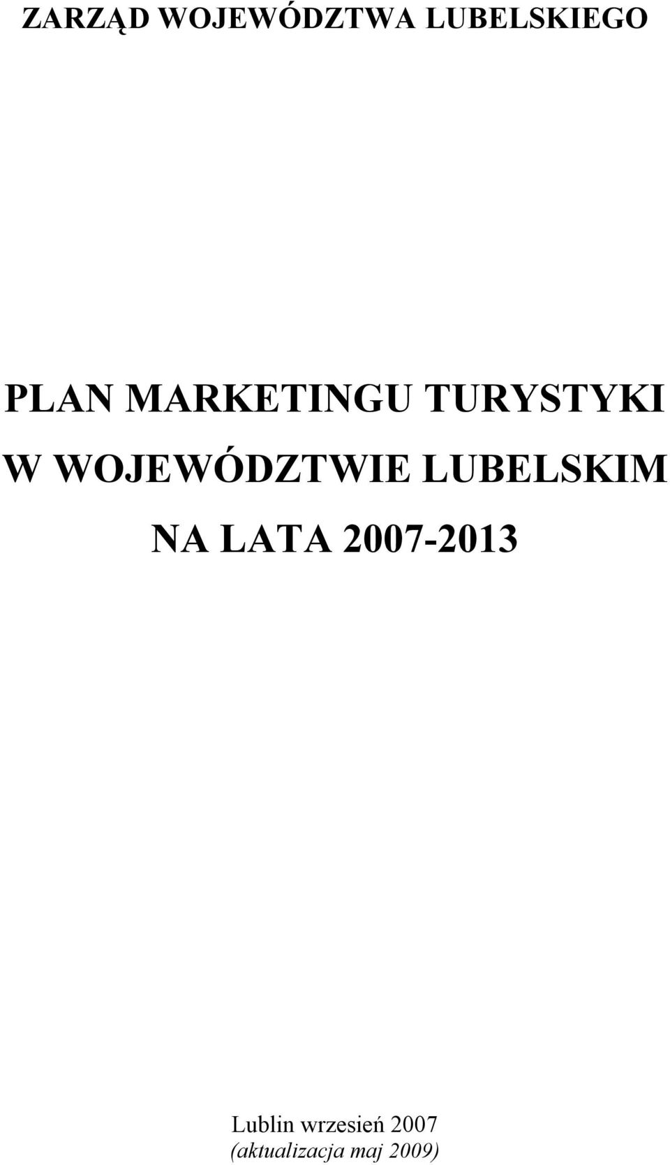 LUBELSKIM NA LATA 2007-2013 Lublin