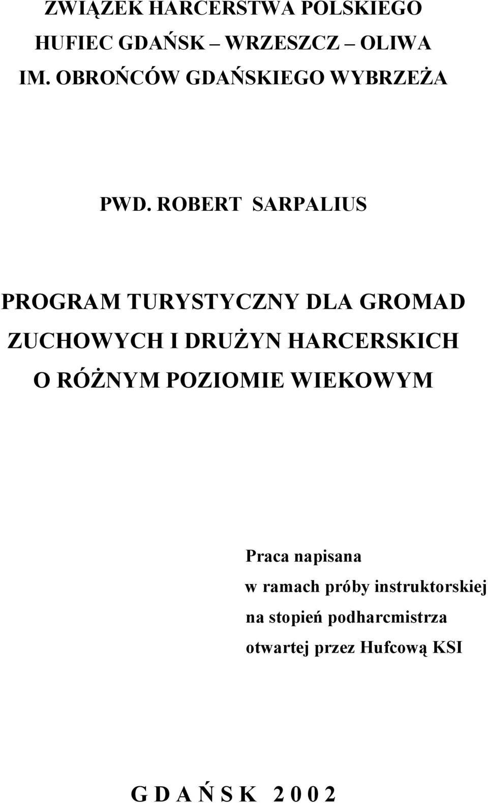 ROBERT SARPALIUS PROGRAM TURYSTYCZNY DLA GROMAD ZUCHOWYCH I DRUŻYN HARCERSKICH