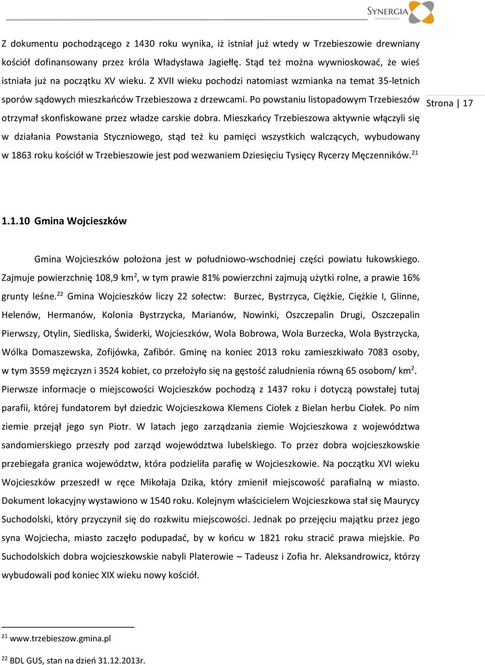 Po powstaniu listopadowym Trzebieszów otrzymał skonfiskowane przez władze carskie dobra.