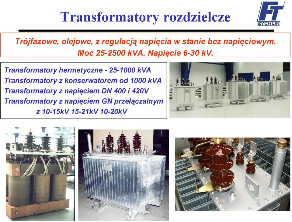 Transformatory hermetyczne - 25-1000 kva Transformatory z konserwatorem od 1000