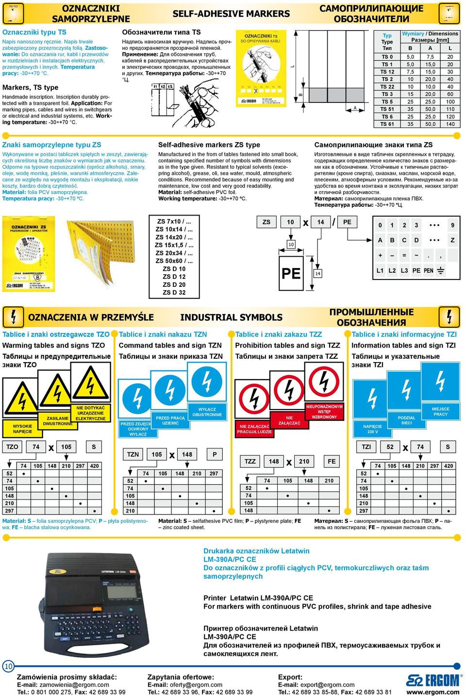Inscription durably protected with a transparent foil. Application: For marking pipes, cables and wires in switchgears or electrical and industrial systems, etc. Working temperature: -30 +70 C.