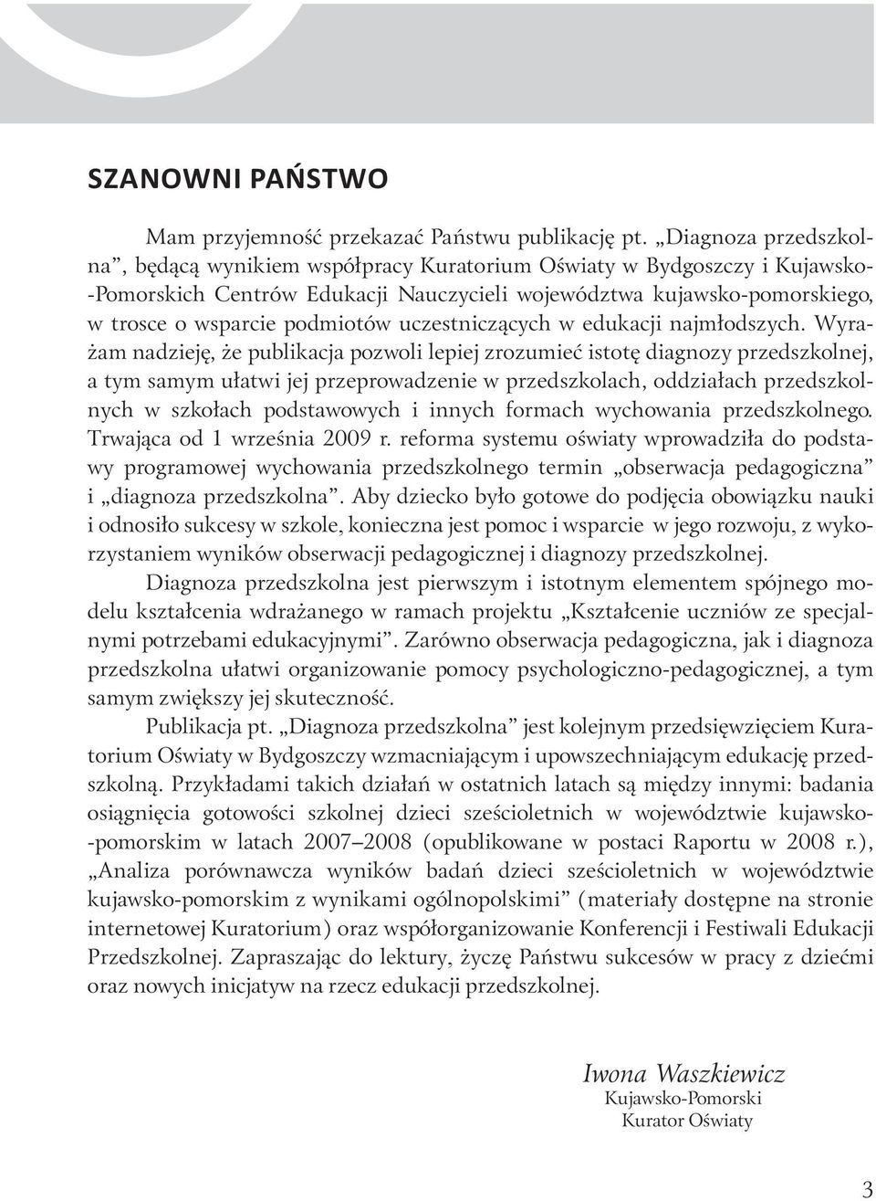 uczestniczących w edukacji najmłodszych.