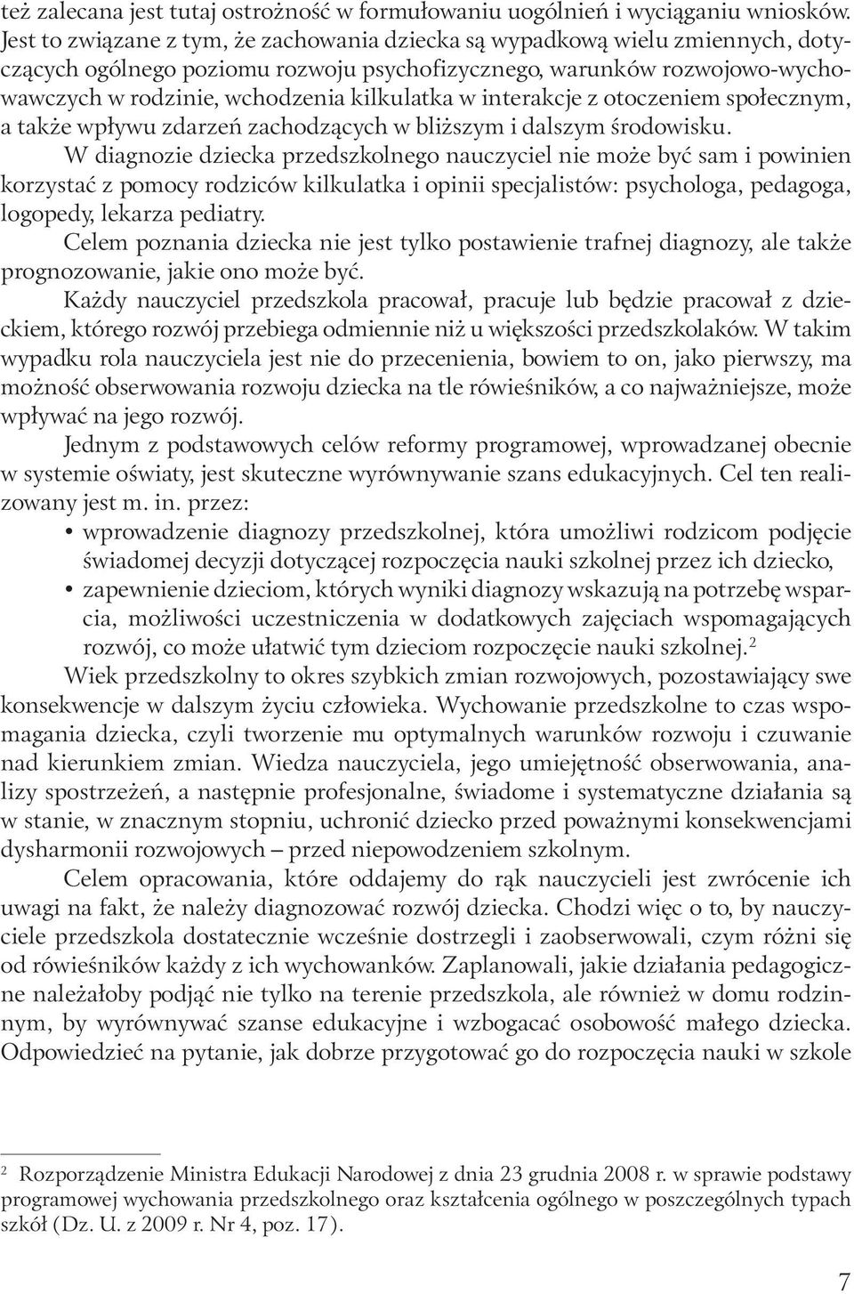 interakcje z otoczeniem społecznym, a także wpływu zdarzeń zachodzących w bliższym i dalszym środowisku.