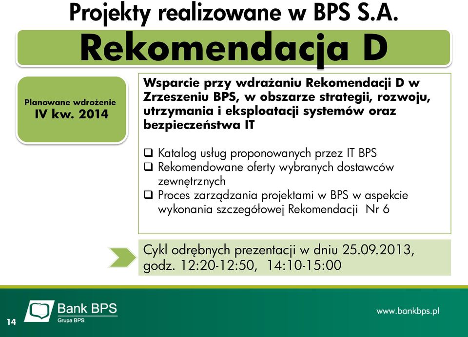 eksploatacji systemów oraz bezpieczeństwa IT Katalog usług proponowanych przez IT BPS Rekomendowane oferty