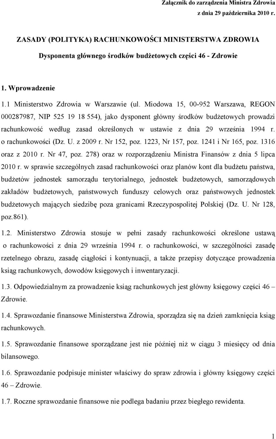 Miodowa 15, 00-952 Warszawa, REGON 000287987, NIP 525 19 18 554), jako dysponent główny środków budżetowych prowadzi rachunkowość według zasad określonych w ustawie z dnia 29 września 1994 r.
