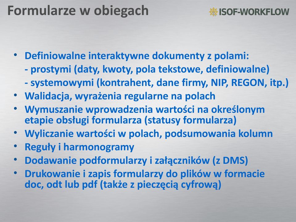 ) Walidacja, wyrażenia regularne na polach Wymuszanie wprowadzenia wartości na określonym etapie obsługi formularza (statusy