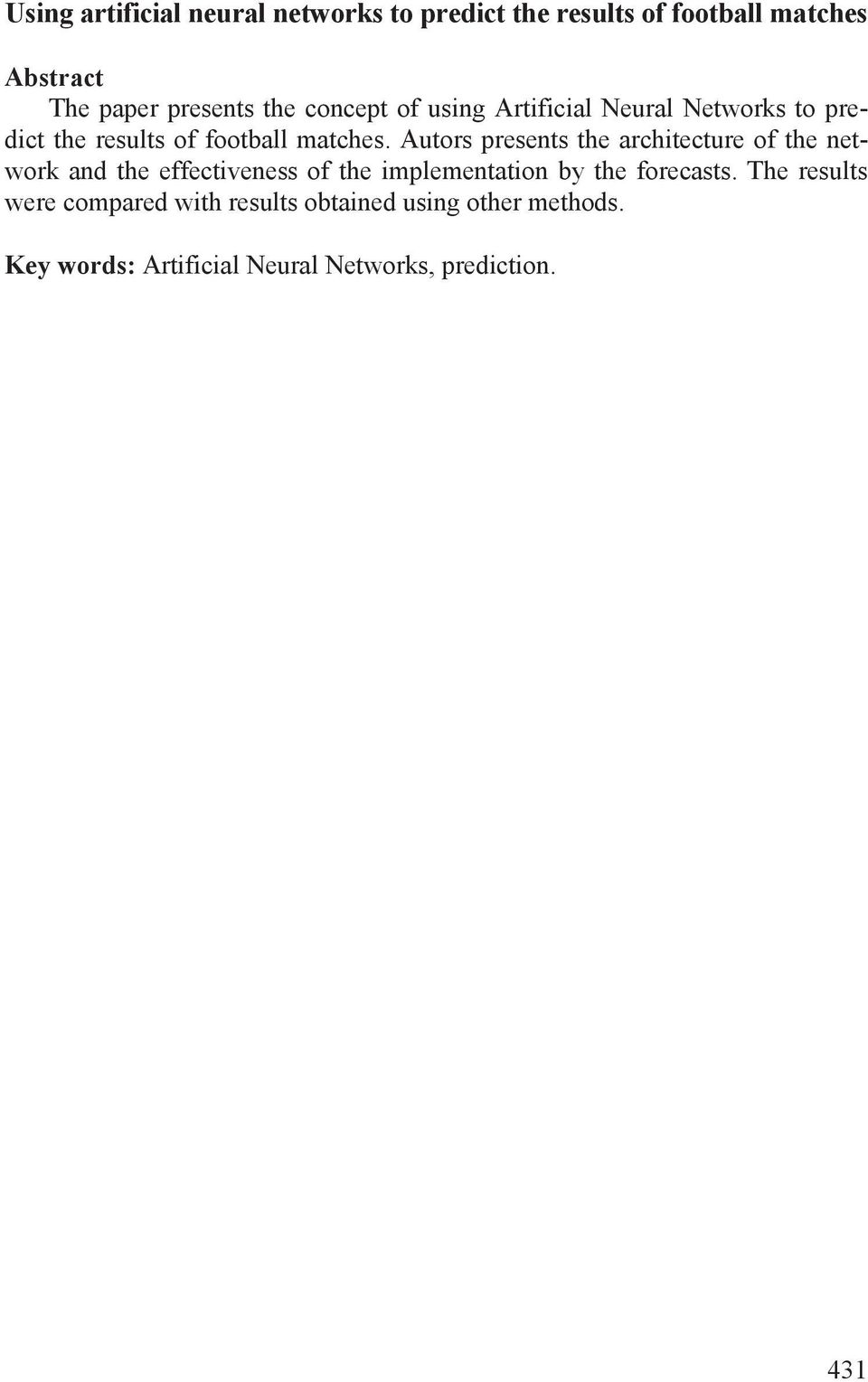 Autors presents the architecture of the network and the effectiveness of the implementation by the