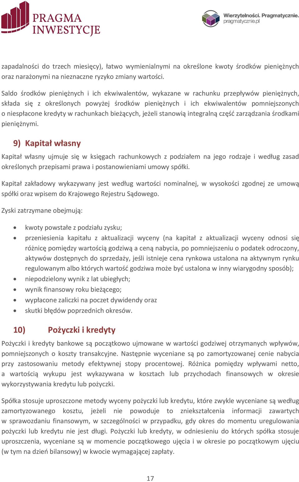 w rachunkach bieżących, jeżeli stanowią integralną część zarządzania środkami pieniężnymi.