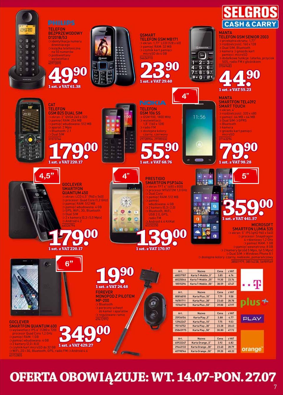 17 QSMART TELEFON GSM MB171 ekran: 1,77 LCD (128 x 60) pamięć RAM: 32 MB czytnik kart pamięci microsd do 4 GB 54634910 23. 90 1 szt. z VAT 29.