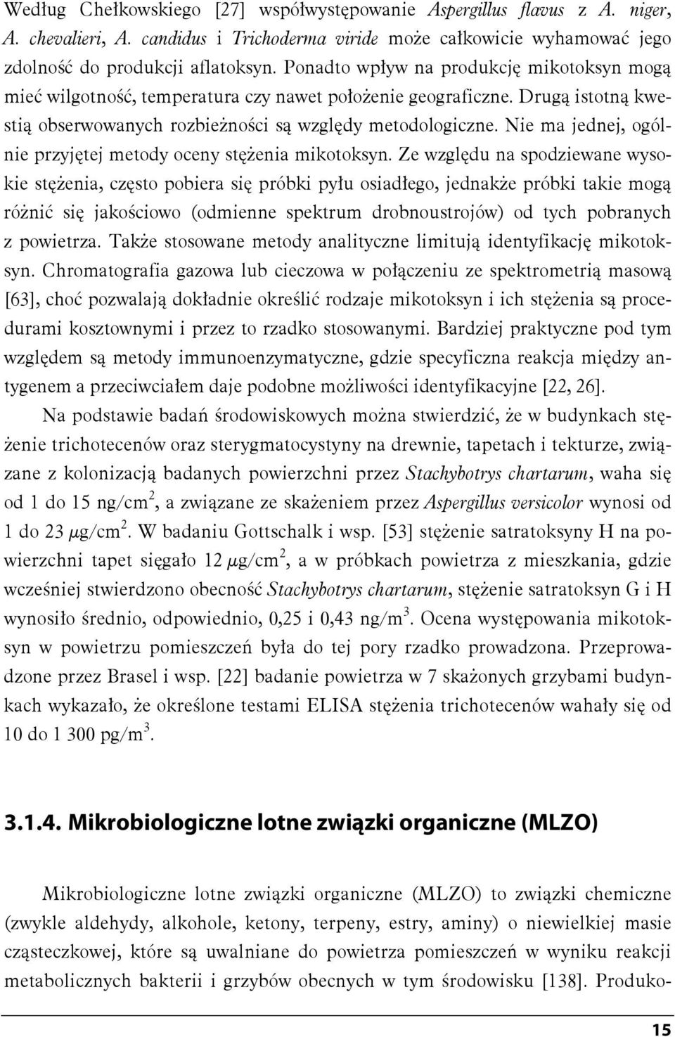 Nie ma jednej, ogólnie przyjętej metody oceny stężenia mikotoksyn.