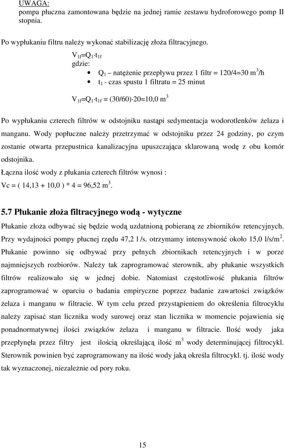 nastąpi sedymentacja wodorotlenków żelaza i manganu.