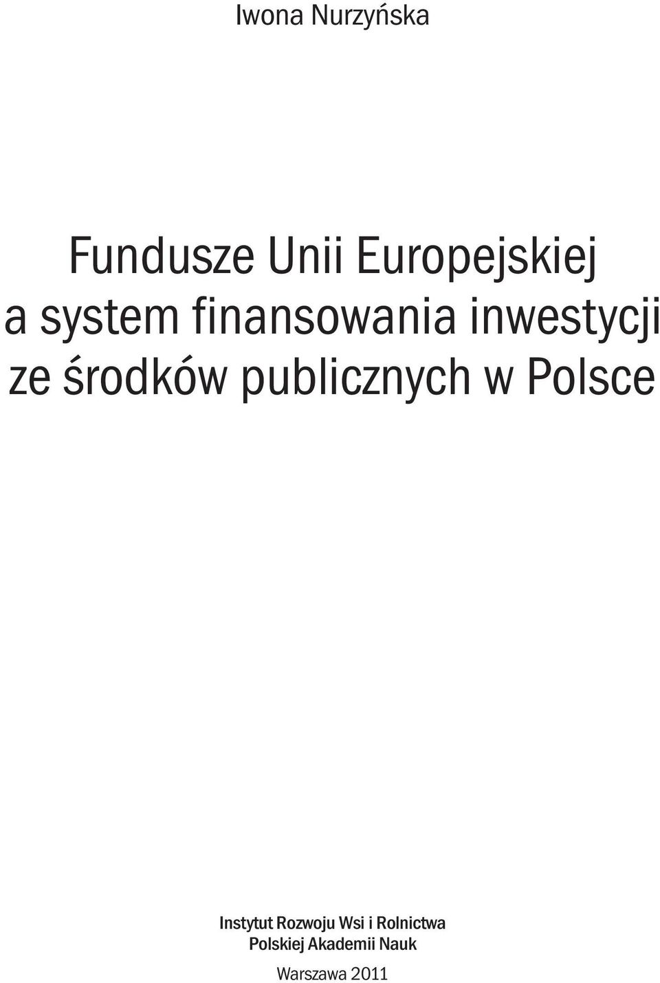 publicznych w Polsce Instytut Rozwoju Wsi i