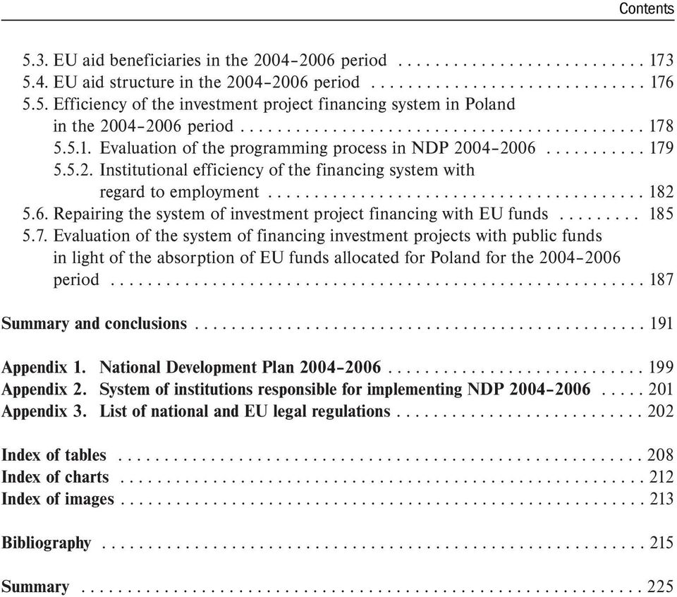 ........................................ 182 5.6. Repairing the system of investment project financing with EU funds......... 185 5.7.