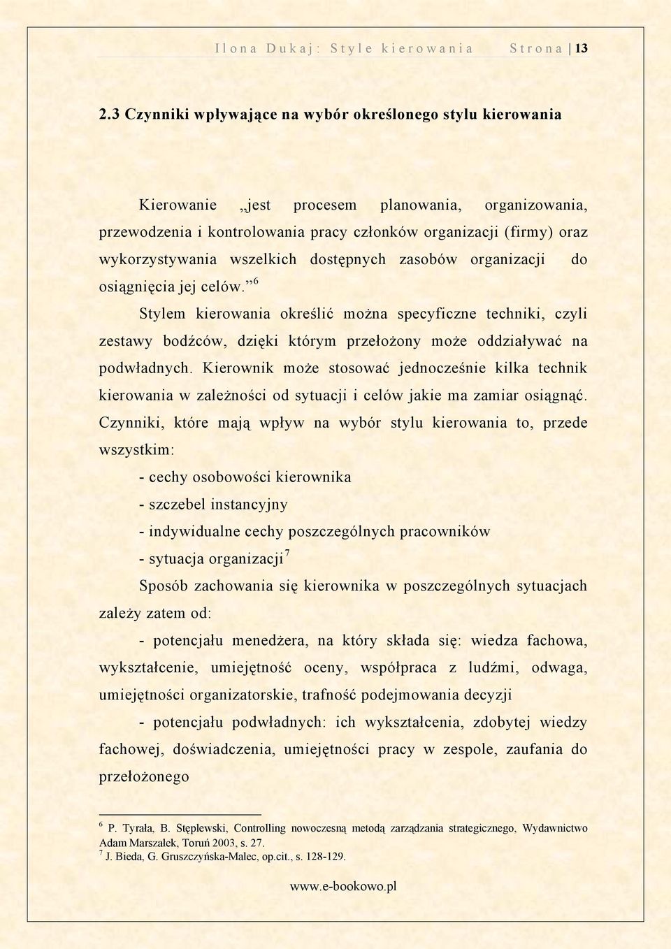 wszelkich dostępnych zasobów organizacji do osiągnięcia jej celów.