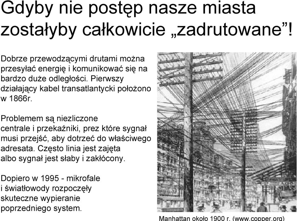 Pierwszy działający kabel transatlantycki położono w 1866r.