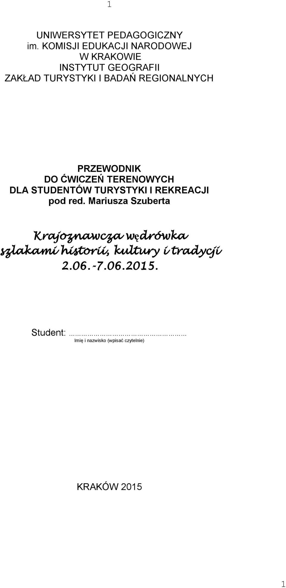 REGIONALNYCH PRZEWODNIK DO ĆWICZEŃ TERENOWYCH DLA STUDENTÓW TURYSTYKI I REKREACJI pod