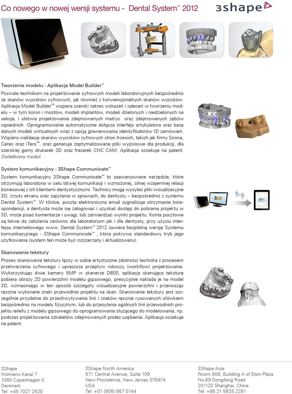 Aplikacja Model Builder wspiera szeroki zakres wskazań i zaleceń w tworzeniu modelu w tym koron i mostów, modeli implantów, modeli dzielonych i niedzielonych na sekcje, i ułatwia projektowanie