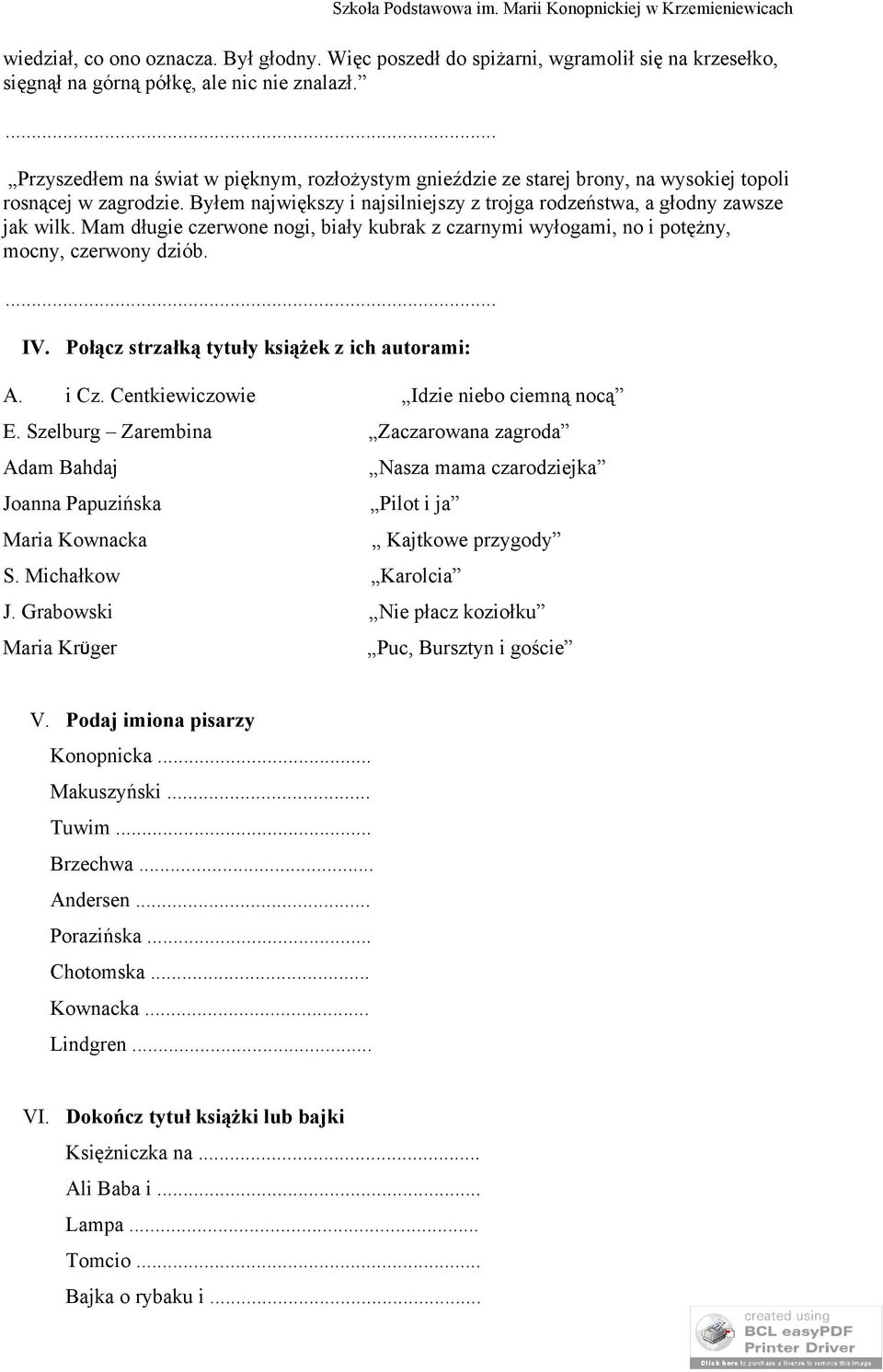 Mam długie czerwone nogi, biały kubrak z czarnymi wyłogami, no i potężny, mocny, czerwony dziób.... IV. Połącz strzałką tytuły książek z ich autorami: A. i Cz.