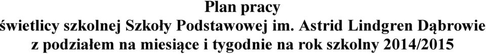 Astrid Lindgren Dąbrowie z