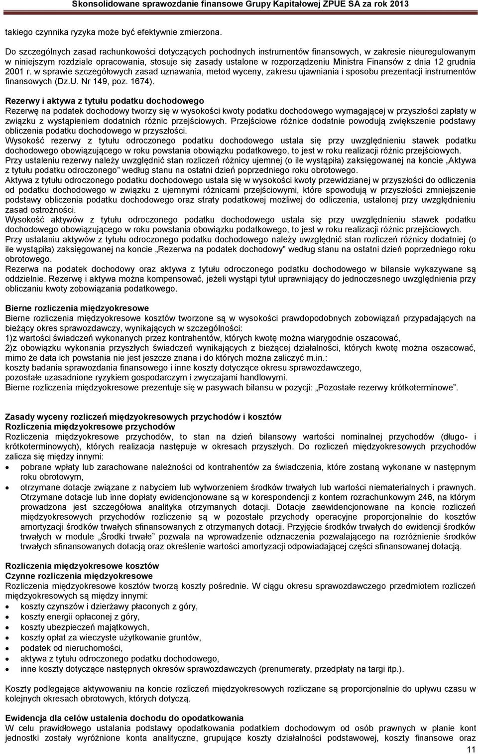 Ministra Finansów z dnia 12 grudnia 2001 r. w sprawie szczegółowych zasad uznawania, metod wyceny, zakresu ujawniania i sposobu prezentacji instrumentów finansowych (Dz.U. Nr 149, poz. 1674).