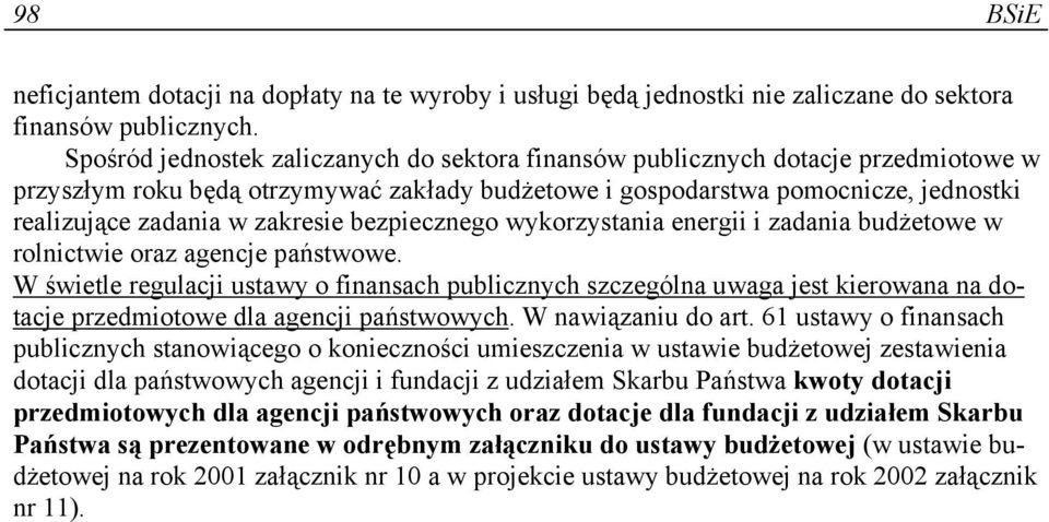 zakresie bezpiecznego wykorzystania energii i zadania budżetowe w rolnictwie oraz agencje państwowe.