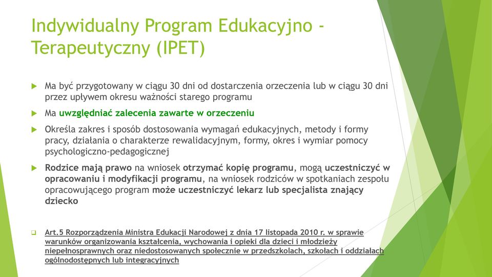 psychologiczno-pedagogicznej Rodzice mają prawo na wniosek otrzymać kopię programu, mogą uczestniczyć w opracowaniu i modyfikacji programu, na wniosek rodziców w spotkaniach zespołu opracowującego