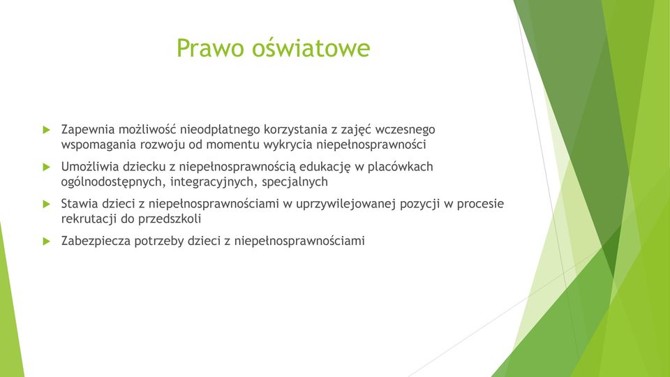 placówkach ogólnodostępnych, integracyjnych, specjalnych Stawia dzieci z niepełnosprawnościami w