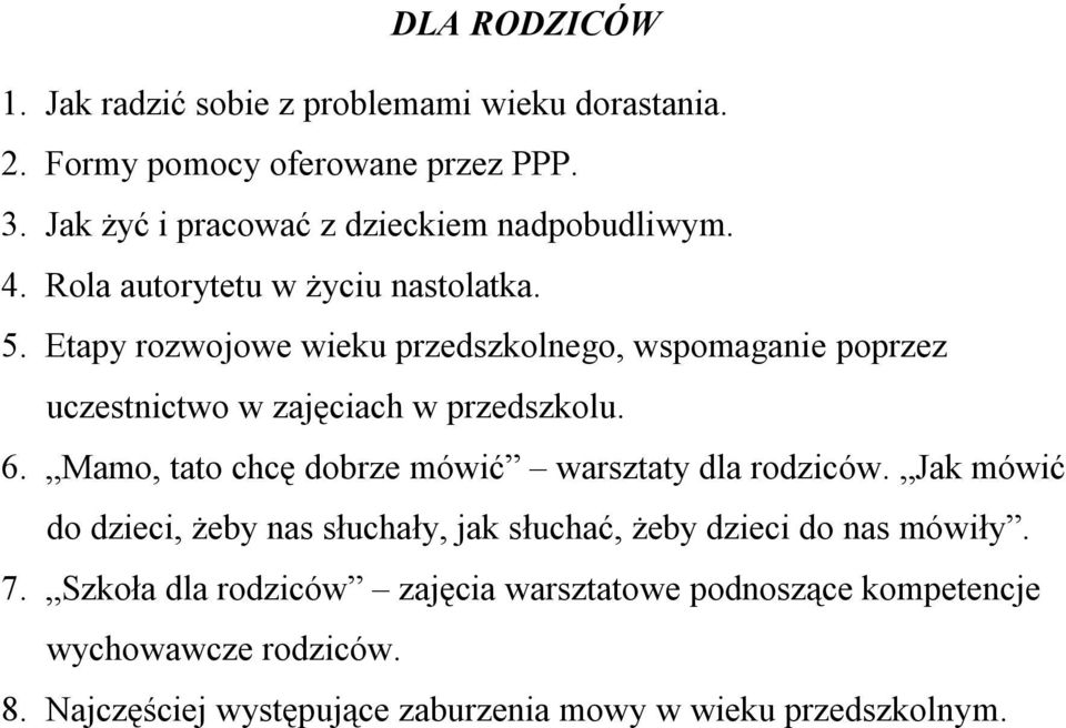 Etapy rozwojowe wieku przedszkolnego, wspomaganie poprzez uczestnictwo w zajęciach w przedszkolu. 6.