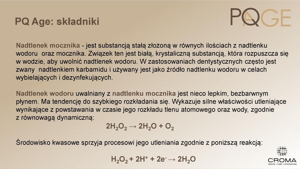 W zastosowaniach dentystycznych często jest zwany nadtlenkiem karbamidu i używany jest jako źródło nadtlenku wodoru w celach wybielających i dezynfekujących.