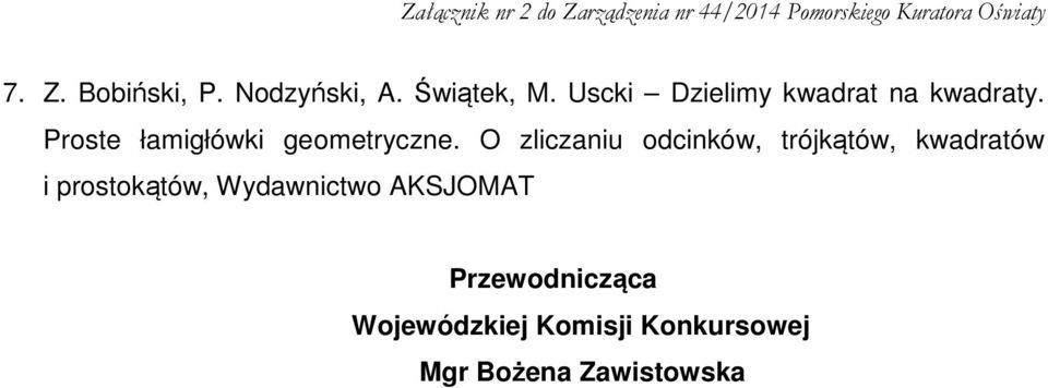 Proste łamigłówki geometryczne.