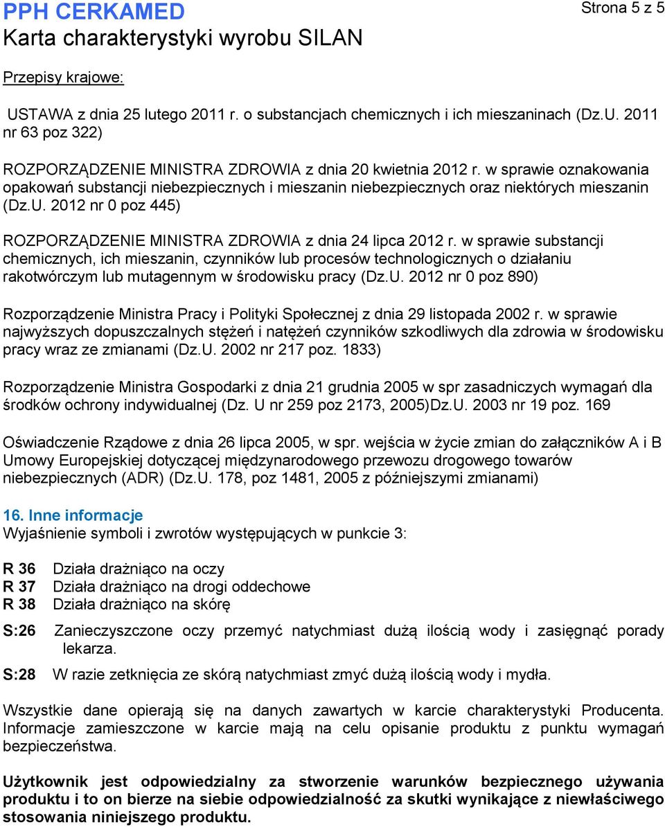w sprawie substancji chemicznych, ich mieszanin, czynników lub procesów technologicznych o działaniu rakotwórczym lub mutagennym w środowisku pracy (Dz.U.