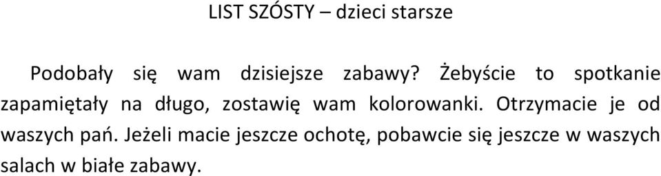 kolorowanki. Otrzymacie je od waszych pań.