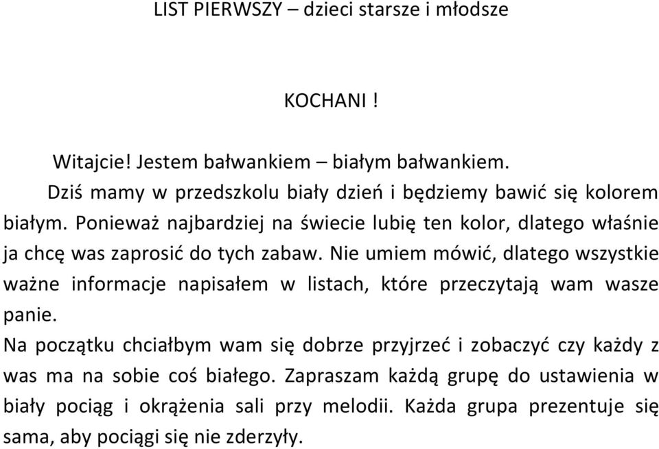 Ponieważ najbardziej na świecie lubię ten kolor, dlatego właśnie ja chcę was zaprosić do tych zabaw.