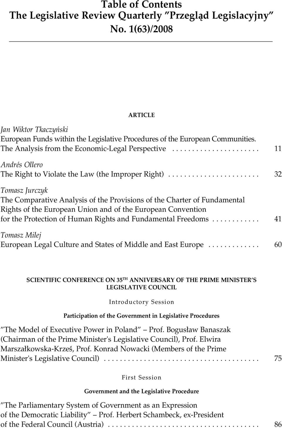...................... 32 Tomasz Jurczyk The Comparative Analysis of the Provisions of the Charter of Fundamental Rights of the European Union and of the European Convention for the Protection of