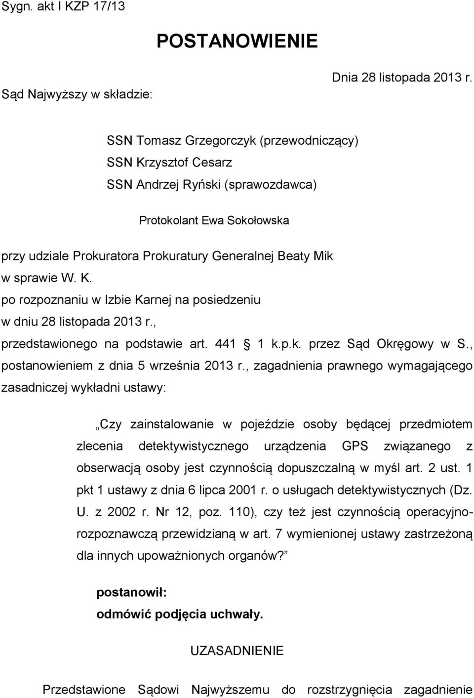 , przedstawionego na podstawie art. 441 1 k.p.k. przez Sąd Okręgowy w S., postanowieniem z dnia 5 września 2013 r.